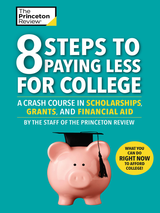 Title details for 8 Steps to Paying Less for College by The Princeton Review - Available